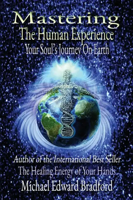Mastering the Human Experience: Your Soul's Journey on Earth - Paperback