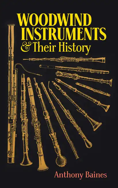 Woodwind Instruments and Their History - Paperback