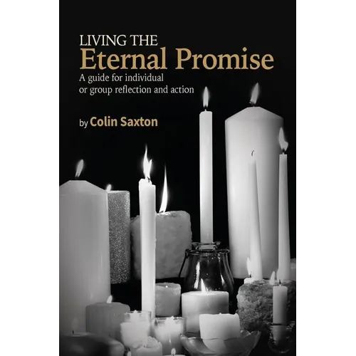 Living the Eternal Promise: A guide for individual or group reflection and action - Paperback