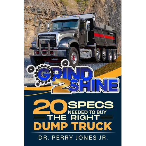 20 Specs Needed To Buy The Right Dump Truck - Paperback