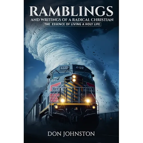 Ramblings and Writings of a Radical Christian. - Paperback