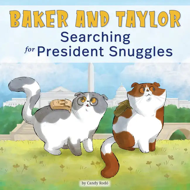 Baker and Taylor: Searching for President Snuggles - Paperback