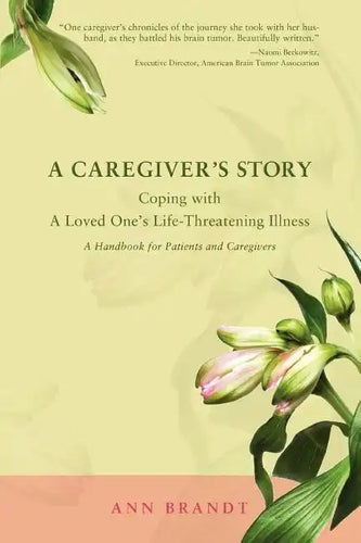 A Caregiver's Story: Coping with a Loved One's Life-Threatening Illness - Paperback