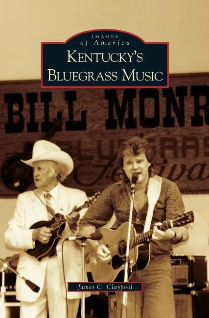 Kentucky's Bluegrass Music - Hardcover