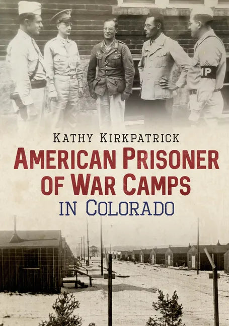 American Prisoner of War Camps in Colorado - Paperback