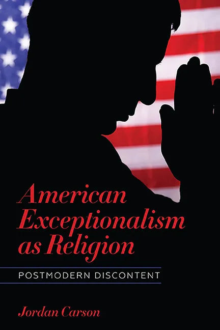 American Exceptionalism as Religion: Postmodern Discontent - Paperback