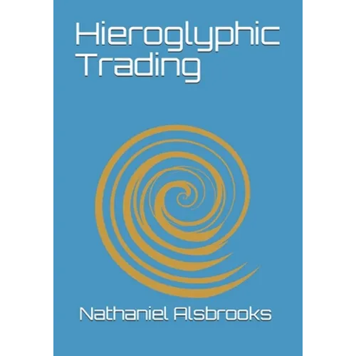 Hieroglyphic Trading: Next Generation Hieroglyphic Elliott Wave - Paperback