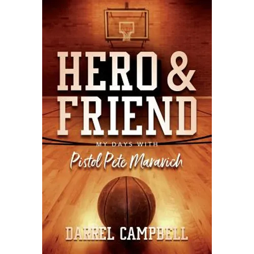 Hero and Friend My Days With Pistol Pete Maravich - Paperback