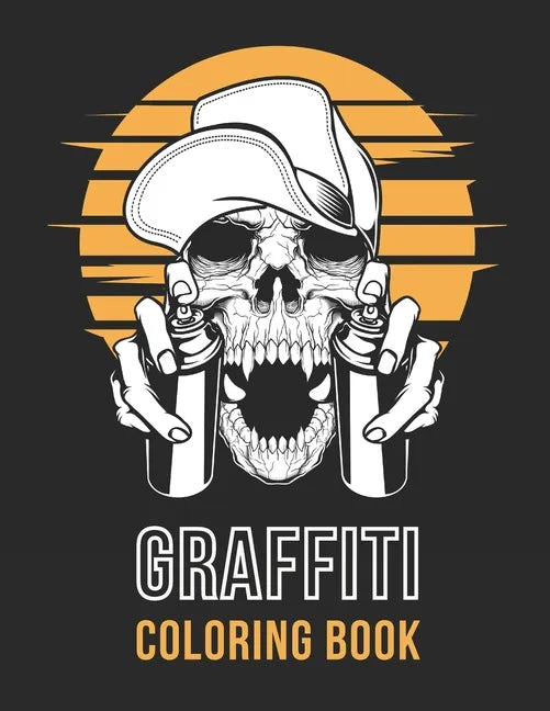 Graffiti Coloring Book: Street Art - Stress Relieving Activity for Adults & Teens - Hip Hop Style (Large 8.5x11 Inch, Glossy Cover) - Paperback