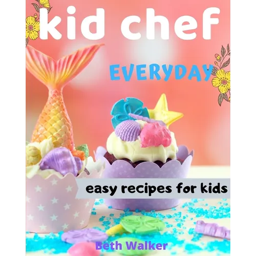 Kid Chef: easy recipes for kids - Paperback