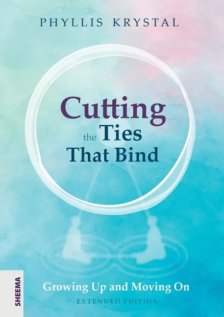 Cutting the Ties that Bind: Growing Up and Moving On - First revised edition - Paperback