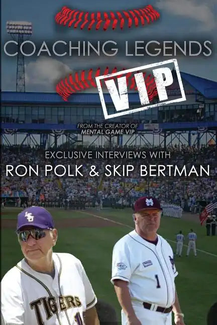 Coaching Legends VIP: Exclusive Interviews with Ron Polk & Skip Bertman - Paperback