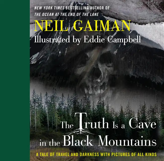The Truth Is a Cave in the Black Mountains: A Tale of Travel and Darkness with Pictures of All Kinds - Hardcover