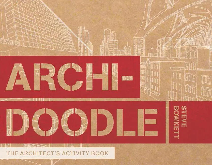 Archidoodle: The Architect's Activity Book - Paperback