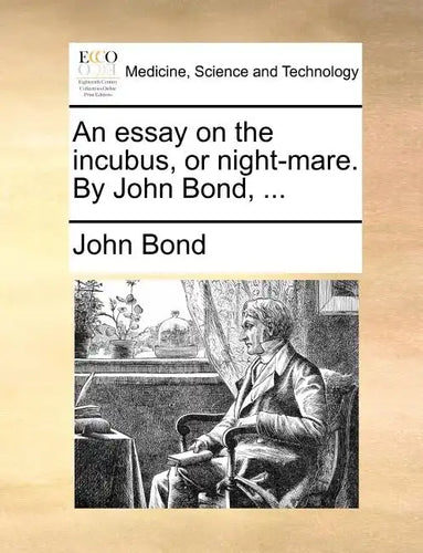 An Essay on the Incubus, or Night-Mare. by John Bond, ... - Paperback