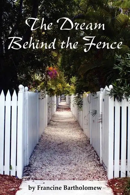 The Dream Behind the Fence - Paperback