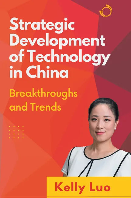 Strategic Development of Technology in China: Breakthroughs and Trends - Paperback