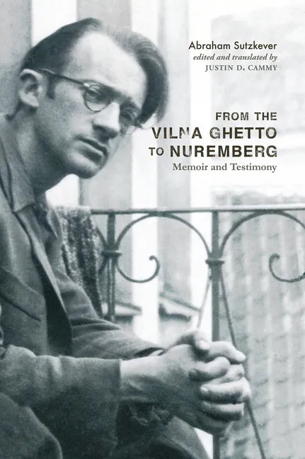 From the Vilna Ghetto to Nuremberg: Memoir and Testimony - Paperback