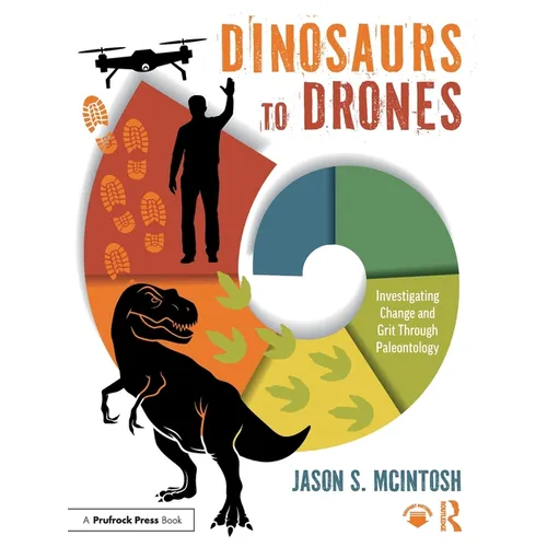 Dinosaurs to Drones: Investigating Change and Grit Through Paleontology - Paperback