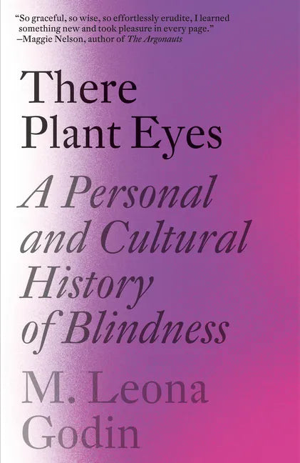 There Plant Eyes: A Personal and Cultural History of Blindness - Paperback