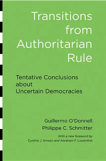 Transitions from Authoritarian Rule: Tentative Conclusions about Uncertain Democracies - Paperback