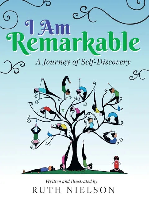 I Am Remarkable: A Journey of Self-Discovery - Hardcover