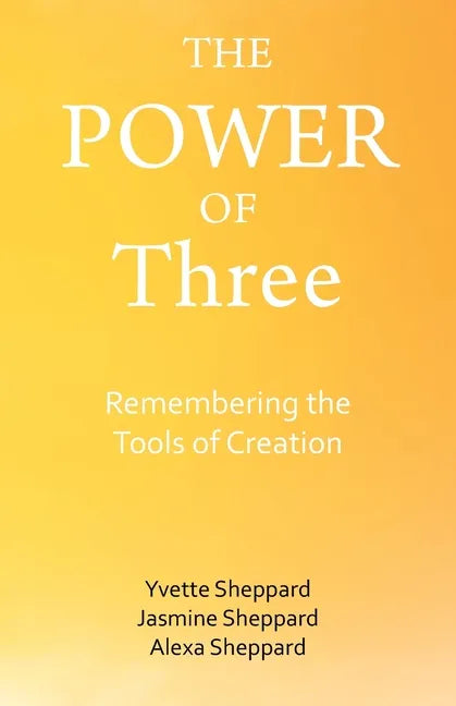 The Power of Three: Remembering the Tools of Creation - Paperback