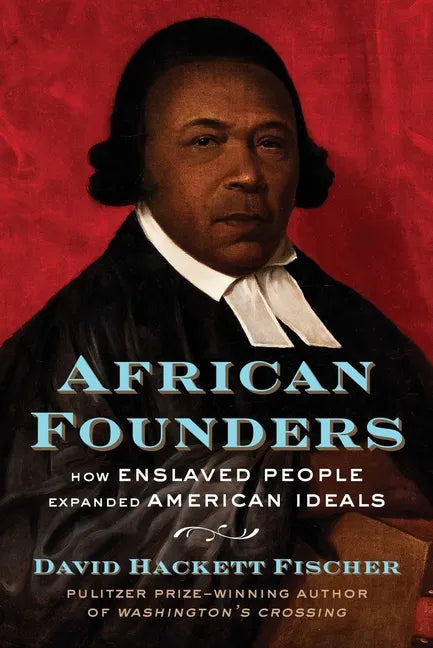 African Founders: How Enslaved People Expanded American Ideals - Hardcover