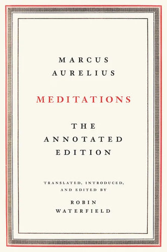 Meditations: The Annotated Edition - Hardcover
