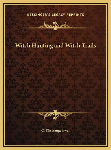 Witch Hunting and Witch Trails - Hardcover