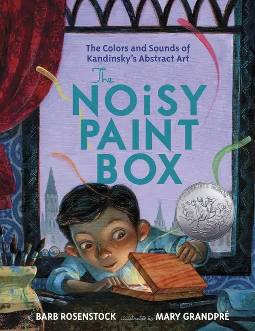 The Noisy Paint Box: The Colors and Sounds of Kandinsky's Abstract Art - Hardcover