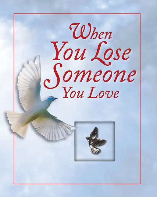 When You Lose Someone You Love (Deluxe Prayer Book) - Hardcover