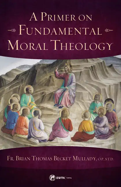 A Primer on Fundamental Moral Theology - Paperback
