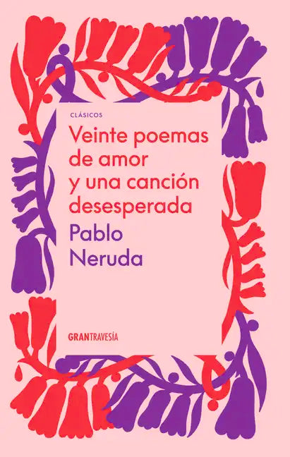 Veinte Poemas de Amor Y Una Canción Desesperada - Paperback