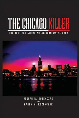 The Chicago Killer: The Hunt For Serial Killer John Wayne Gacy - Paperback