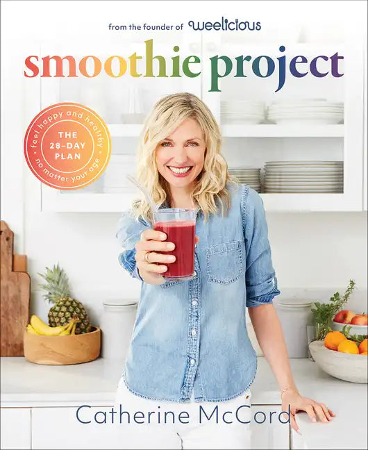 Smoothie Project: The 28-Day Plan to Feel Happy and Healthy No Matter Your Age - Hardcover