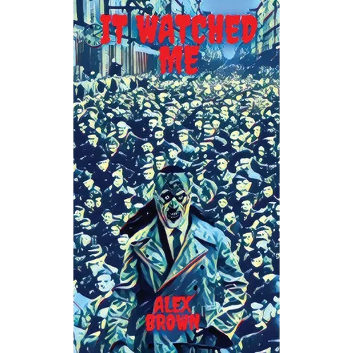 It Watched Me - Hardcover