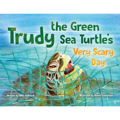 Trudy the Green Sea Turtle's Very Scary Day - Paperback