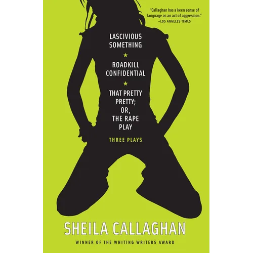 Lascivious Something/Roadkill Confidential/That Pretty Pretty; Or, The Rape Play: Three Plays - Paperback