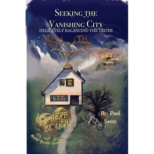 Seeking the Vanishing City: Delicately Balancing the Truth - Paperback