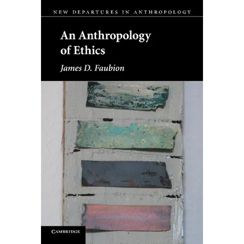 An Anthropology of Ethics - Paperback