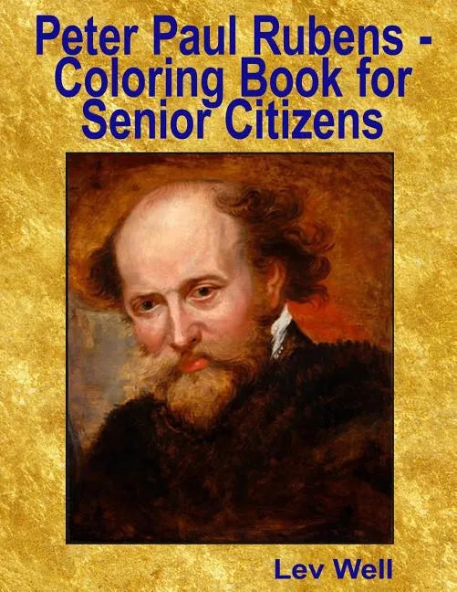 Peter Paul Rubens - Coloring Book for Senior Citizens - Paperback