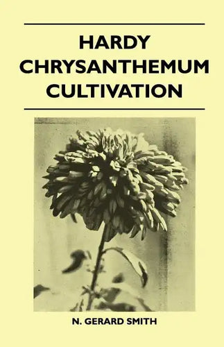 Hardy Chrysanthemum Cultivation - Paperback
