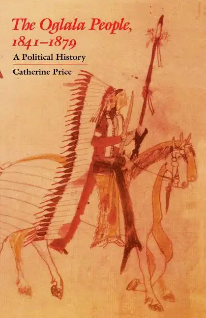 The Oglala People, 1841-1879: A Political History - Paperback
