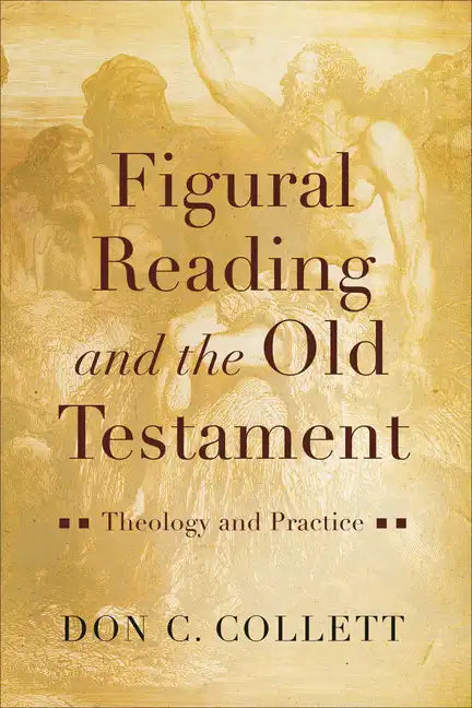 Figural Reading and the Old Testament: Theology and Practice - Paperback