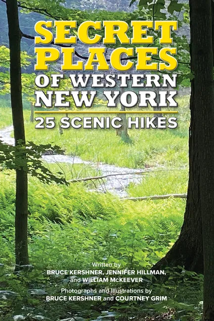 Secret Places of Western New York: 25 Scenic Hikes - Paperback