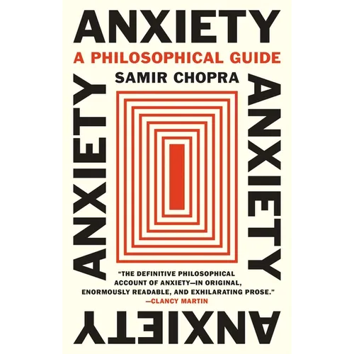 Anxiety: A Philosophical Guide