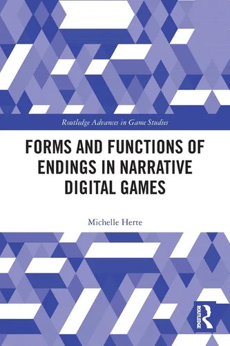 Forms and Functions of Endings in Narrative Digital Games - Paperback