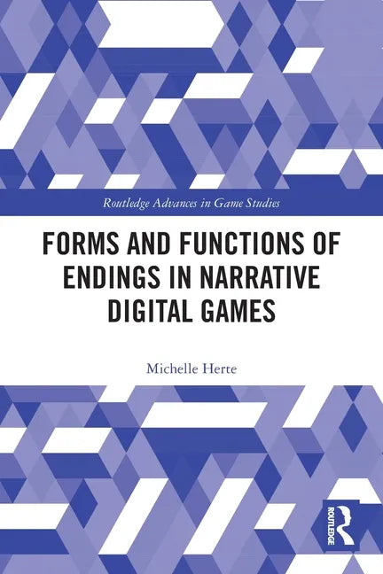 Forms and Functions of Endings in Narrative Digital Games - Paperback