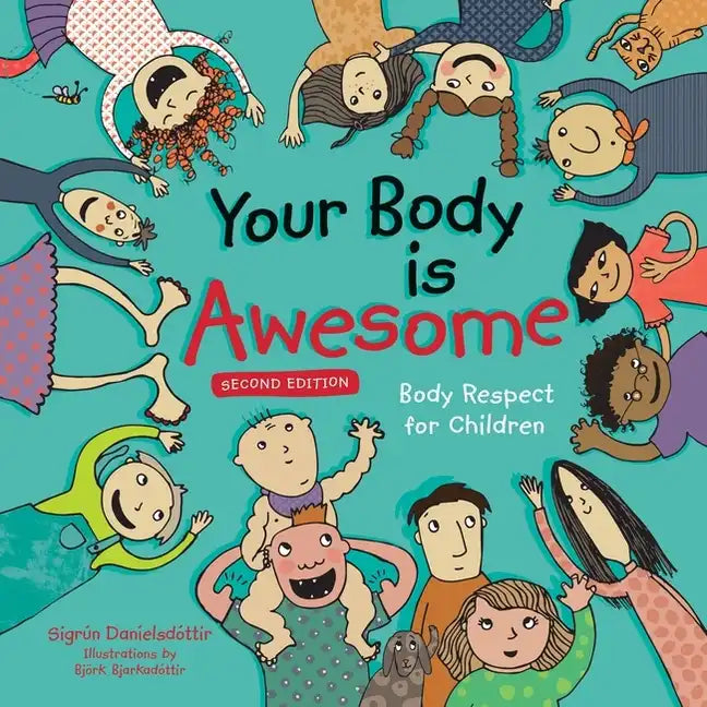 Your Body Is Awesome (2nd Edition): Body Respect for Children - Hardcover